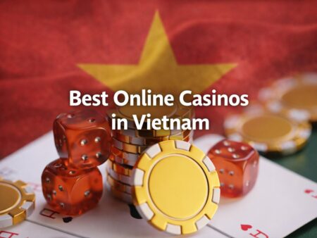 Guide to the Best Online Casinos in Vietnam