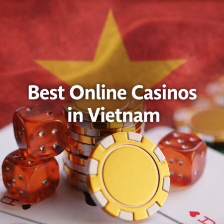 Guide to the Best Online Casinos in Vietnam