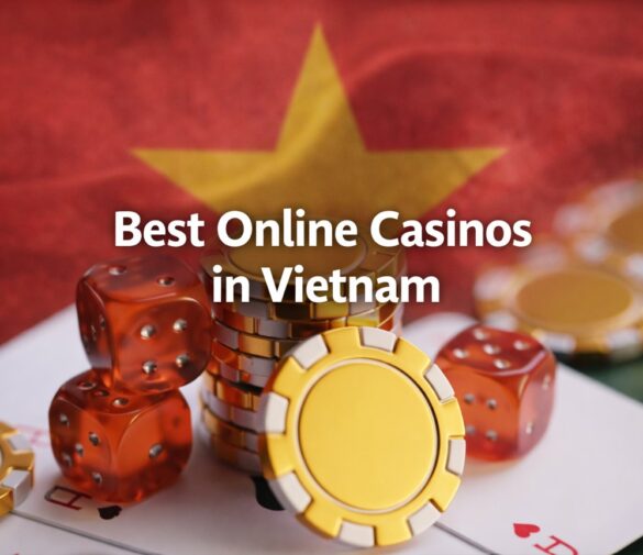 Guide to the Best Online Casinos in Vietnam