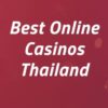 Start Gambling on These Best Thailand Casinos