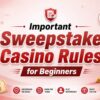 Rules You Should Know Before Playing Sweepstake Casinos